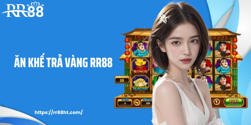 Ăn Khế Trả Vàng RR88: Game Slot Dân Gian Hóa Siêu Lợi Nhuận