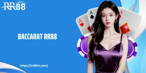 Baccarat RR88: Siêu Phẩm Cá Cược Sòng Bạc Thú Vị Và Hấp Dẫn