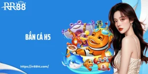Bắn Cá H5 RR88: Siêu Phẩm Săn Cá Tích Hợp Công Nghệ Mới