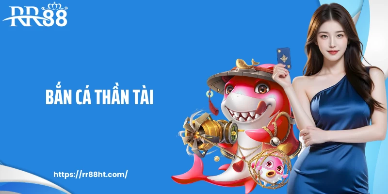 Bắn Cá Thần Tài RR88: Siêu Phẩm Đại Dương Thế Hệ Mới