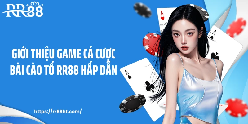 Giới thiệu game cá cược bài cào tố RR88 hấp dẫn