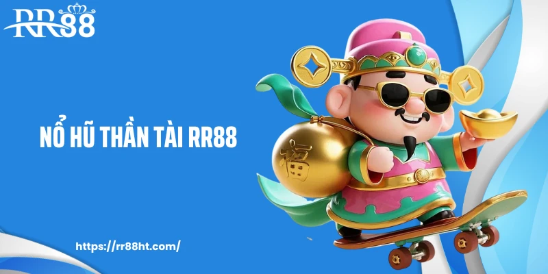 Nổ Hũ Thần Tài RR88: Game Slot Lộc Vàng Dễ Trúng Nhất