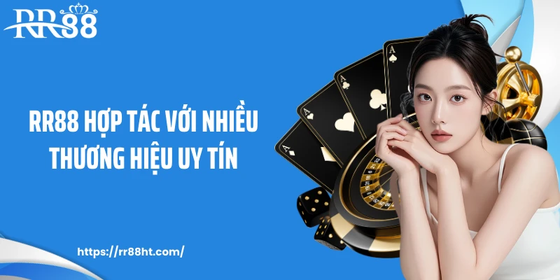 RR88 hợp tác với nhiều thương hiệu uy tín
